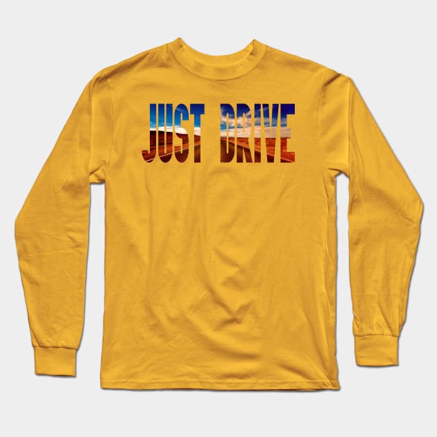 JUST DRIVE Long Sleeve T-Shirt by Anthony88